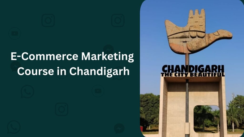 E-Commerce Marketing Course in Chandigarh